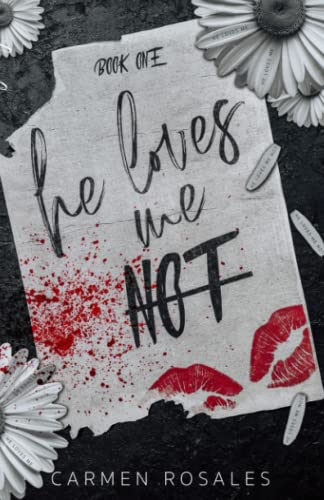 He Loves Me Not by Carmen Rosales