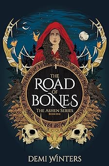 The Road of Bones (The Ashen #1) by Demi Winters
