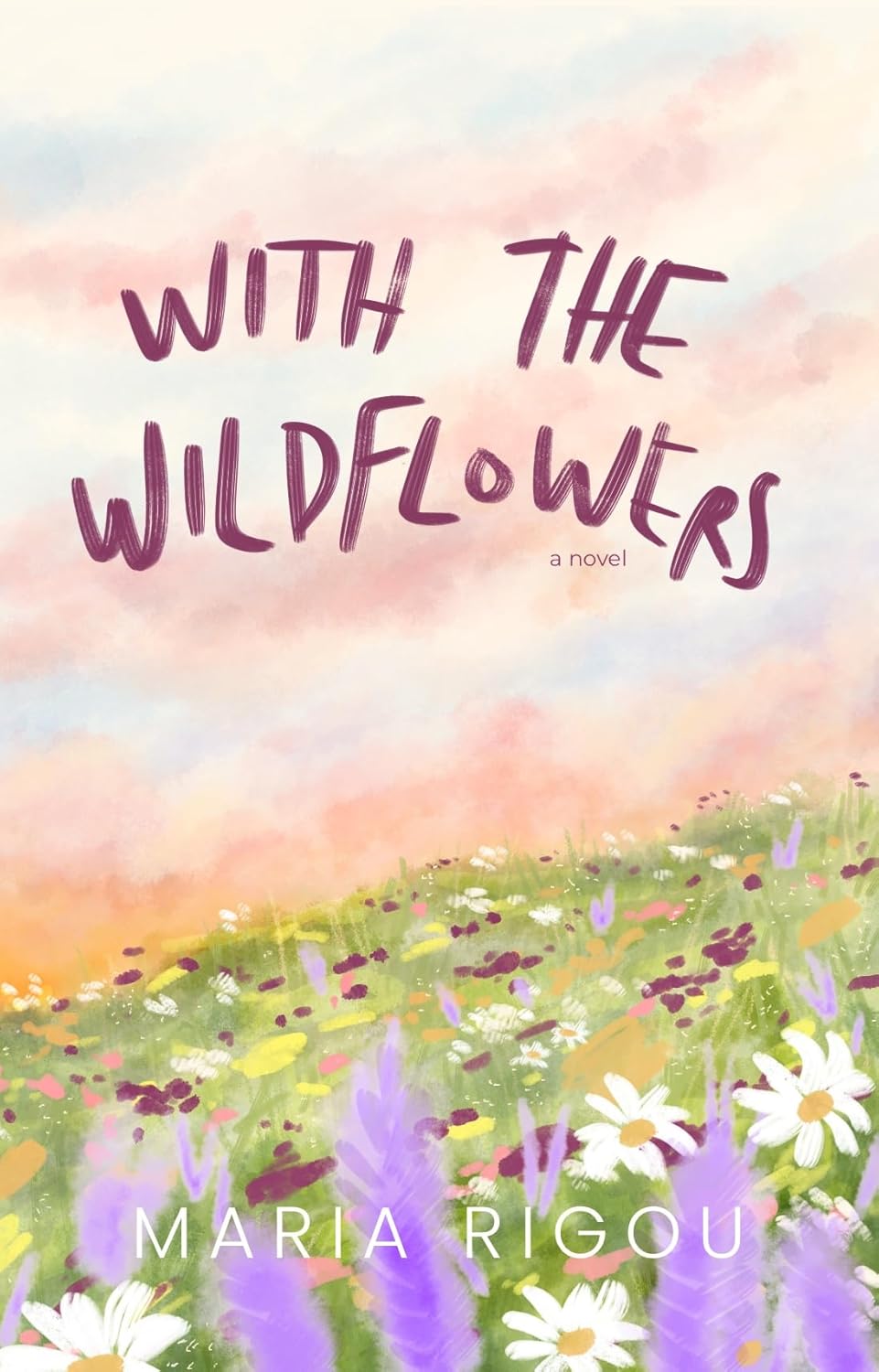 With the Wildflowers by Maria Rigou (Tres Fuegos #3)