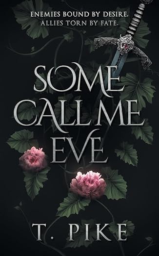 Some Call Me Eve by T. Pike