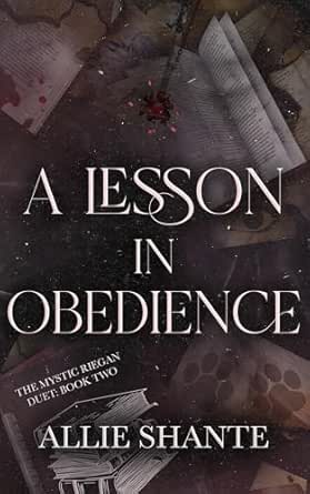 A Lesson in Obedience by Allie Shante (Mystic Reigan #2)