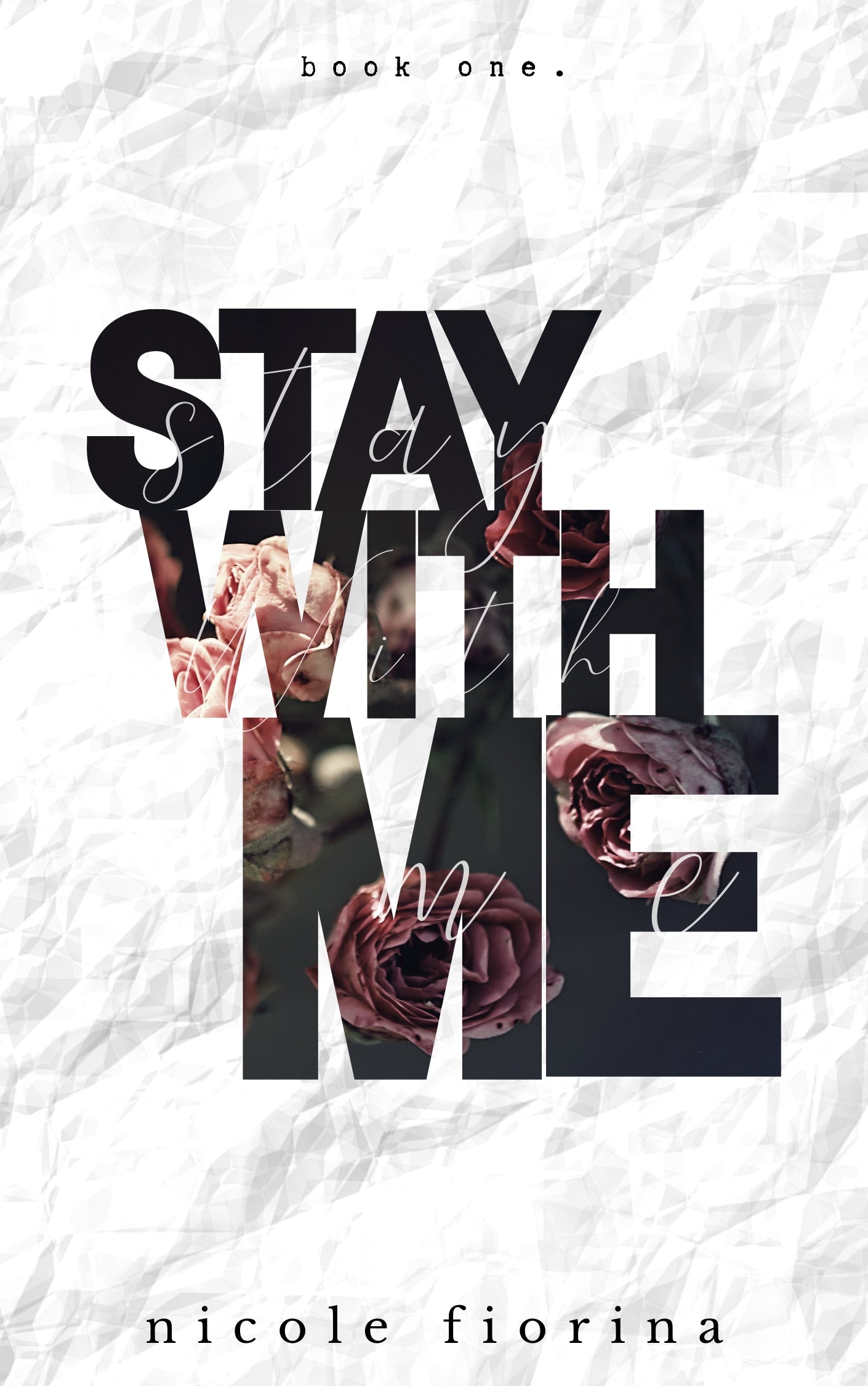 Stay With Me (Stay With Me, #1) by Nicole Fiorina