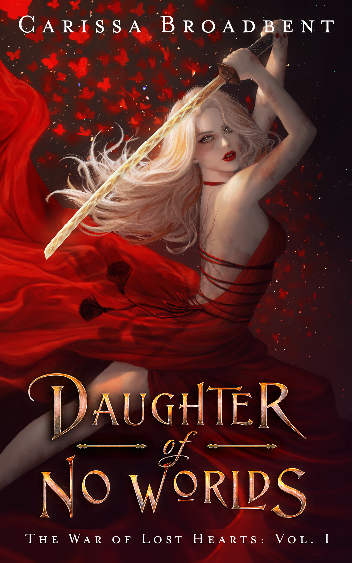 Daughter of No Worlds (The War of Lost Hearts, #1) by Carissa Broadbent