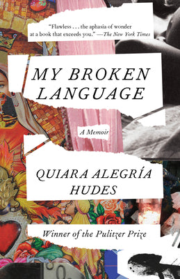 My Broken Language by Quiara Alegria Hudes