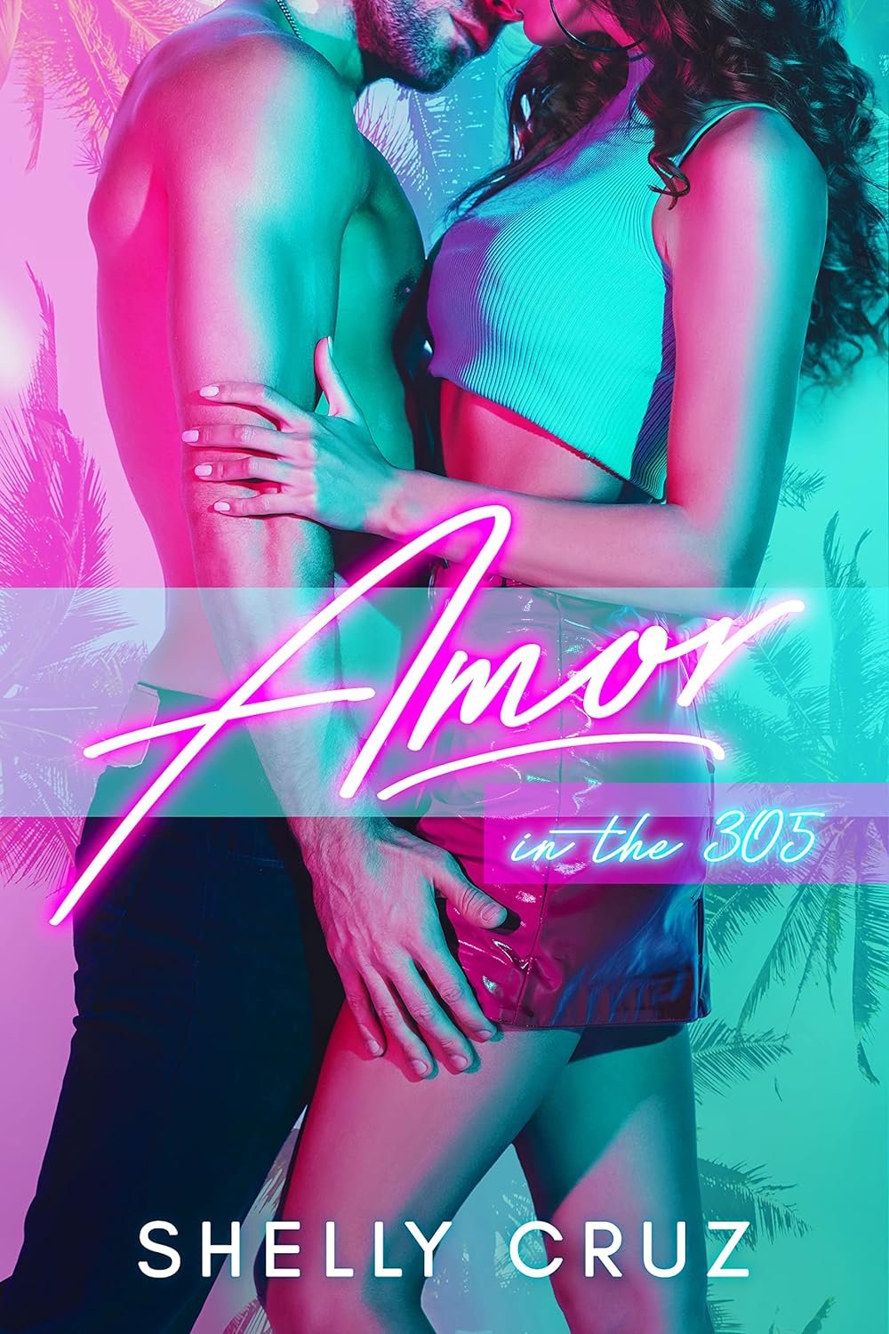 Amor in the 305 by Shelly Cruz