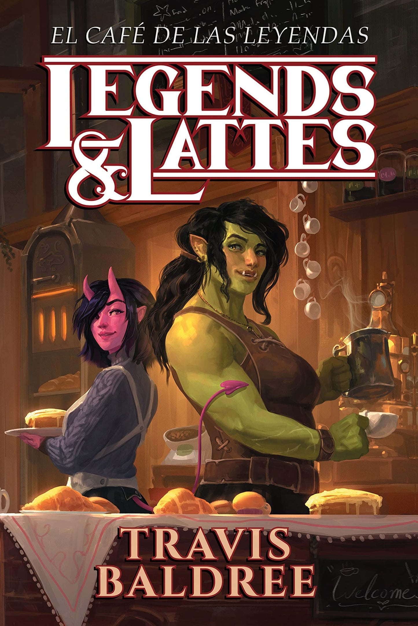 El café de las leyendas / Legends & Lattes (Spanish Edition) by Travis Baldree