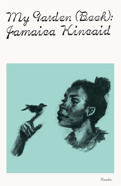 My Garden by Jamaica Kincaid