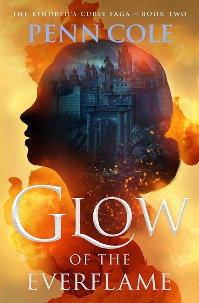Glow of the Everflame (Kindred's Curse Saga #2) by Penn Cole