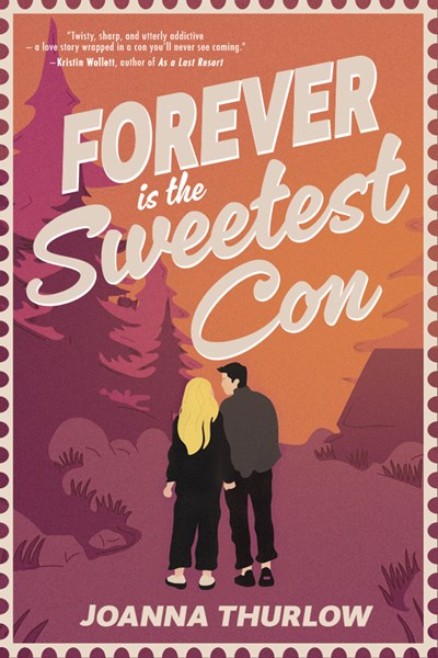 Forever is the Sweetest Con by Joanna Thurlow (Pre-order Campaign)