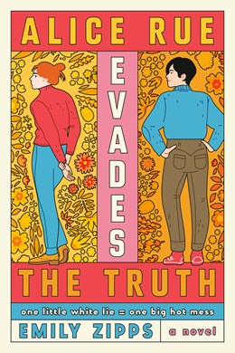 Alice Rue Evades the Truth by Emily Zipps