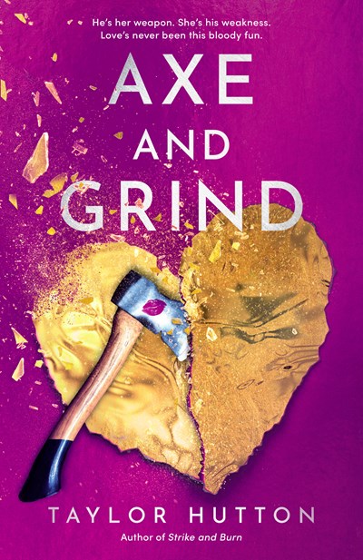 Axe and Grind by Taylor Hutton
