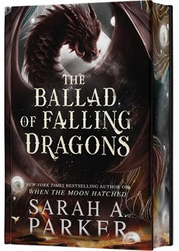 The Ballad of Falling Dragons (Deluxe) by Sarah A. Parker