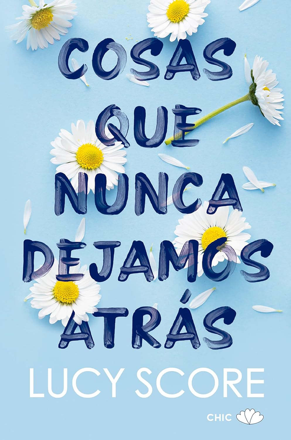 Cosas Que Nunca Dejamos Atrás (Spanish Edition) by Lucy Score