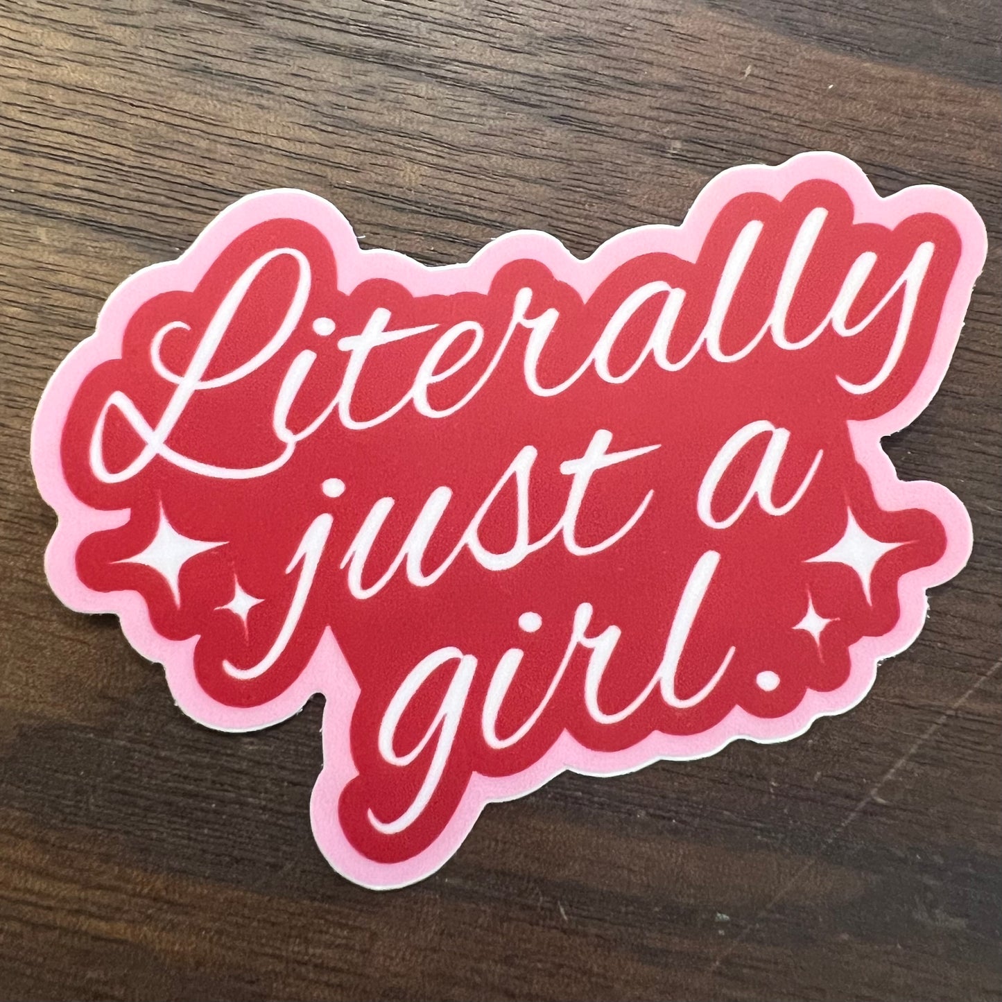 Literally Just a Girl vinyl decal
