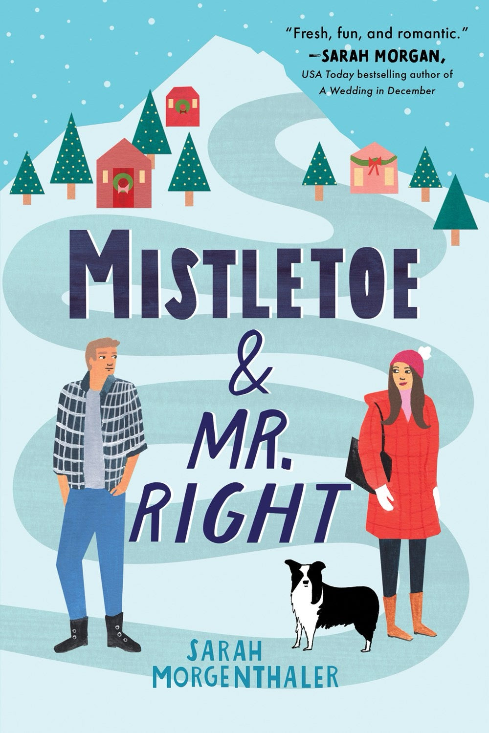 Mistletoe & Mr. Right by Sarah Morgenthaler