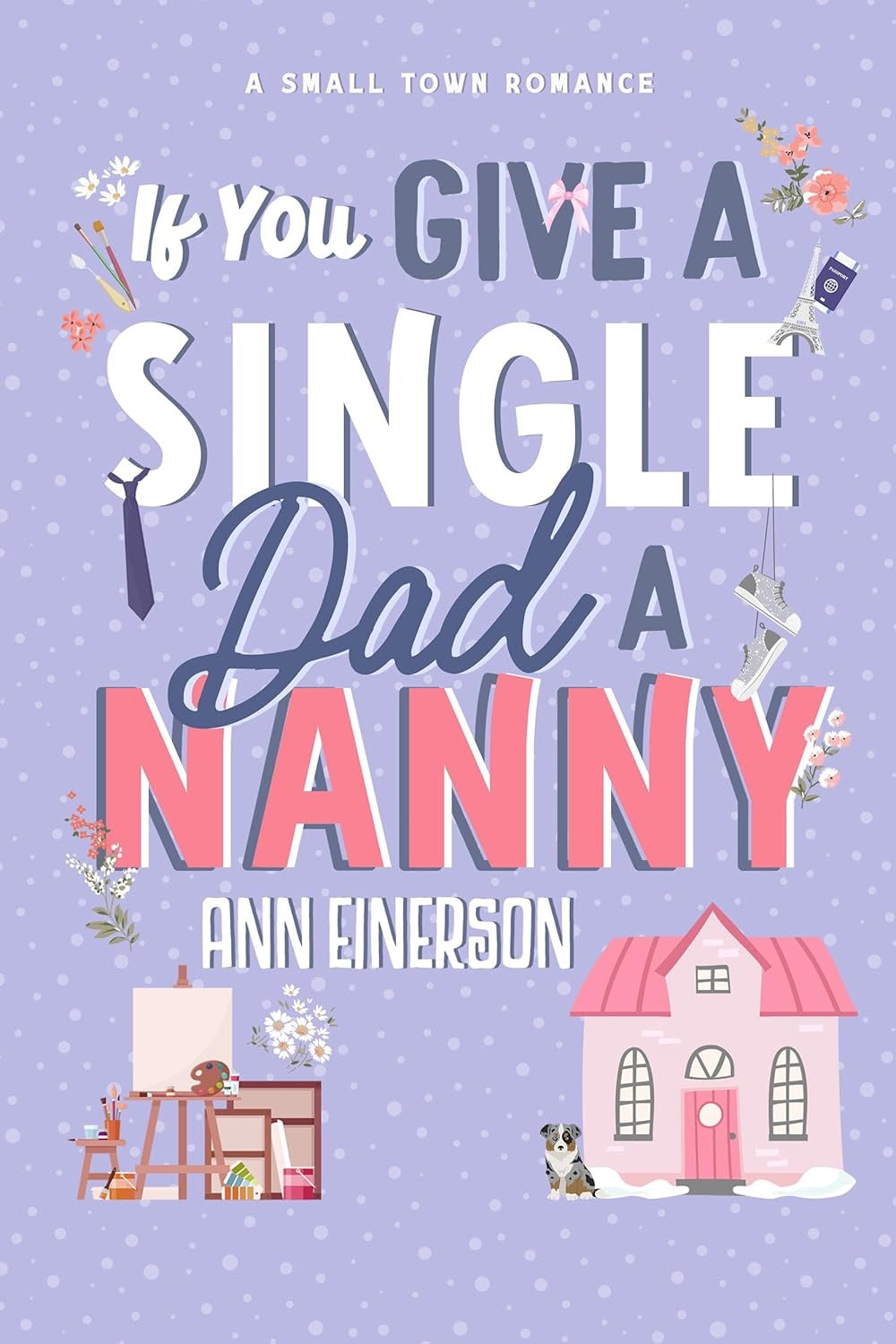 If You Give A Single Dad A Nanny by Ann Einerson