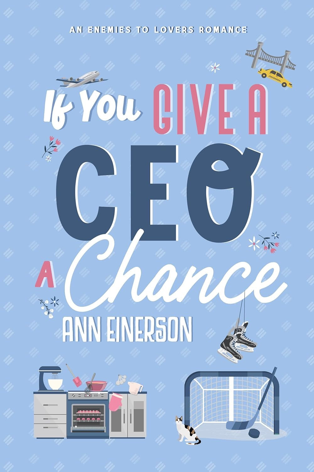 If You Give A CEO A Chance by Ann Einerson