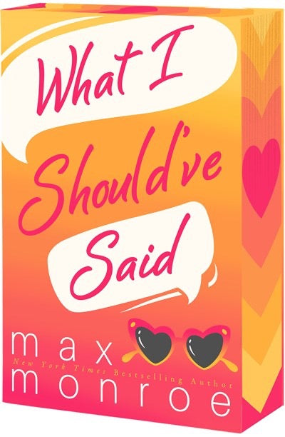 What I Should've Said by Max Monroe