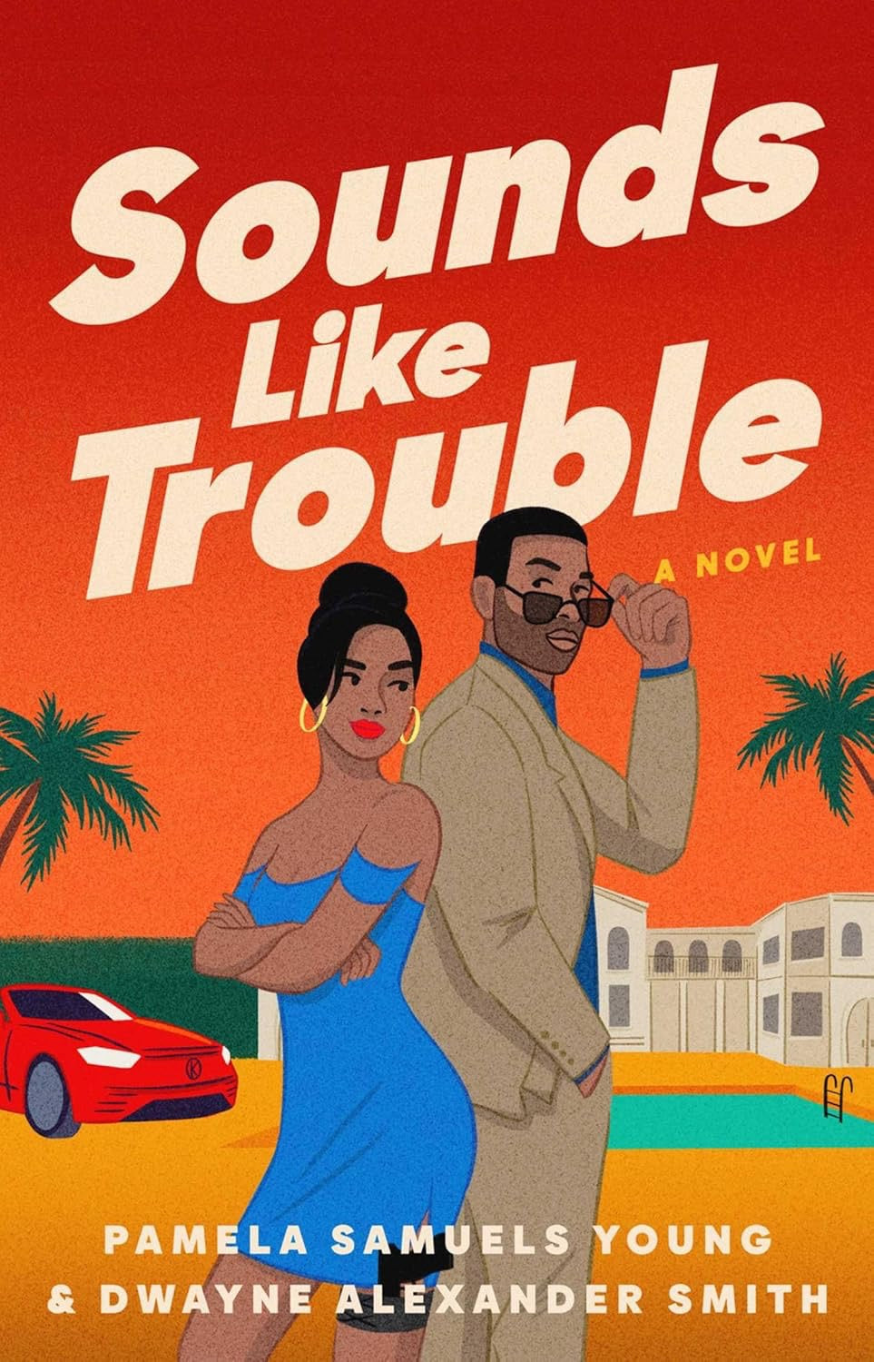 Sounds Like Trouble by Pamela Samuels Young & Dwayne Alexander Smith