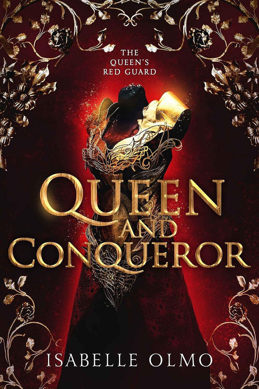Queen and Conqueror (The Queen's Red Guard #1) by Isabelle Olmo