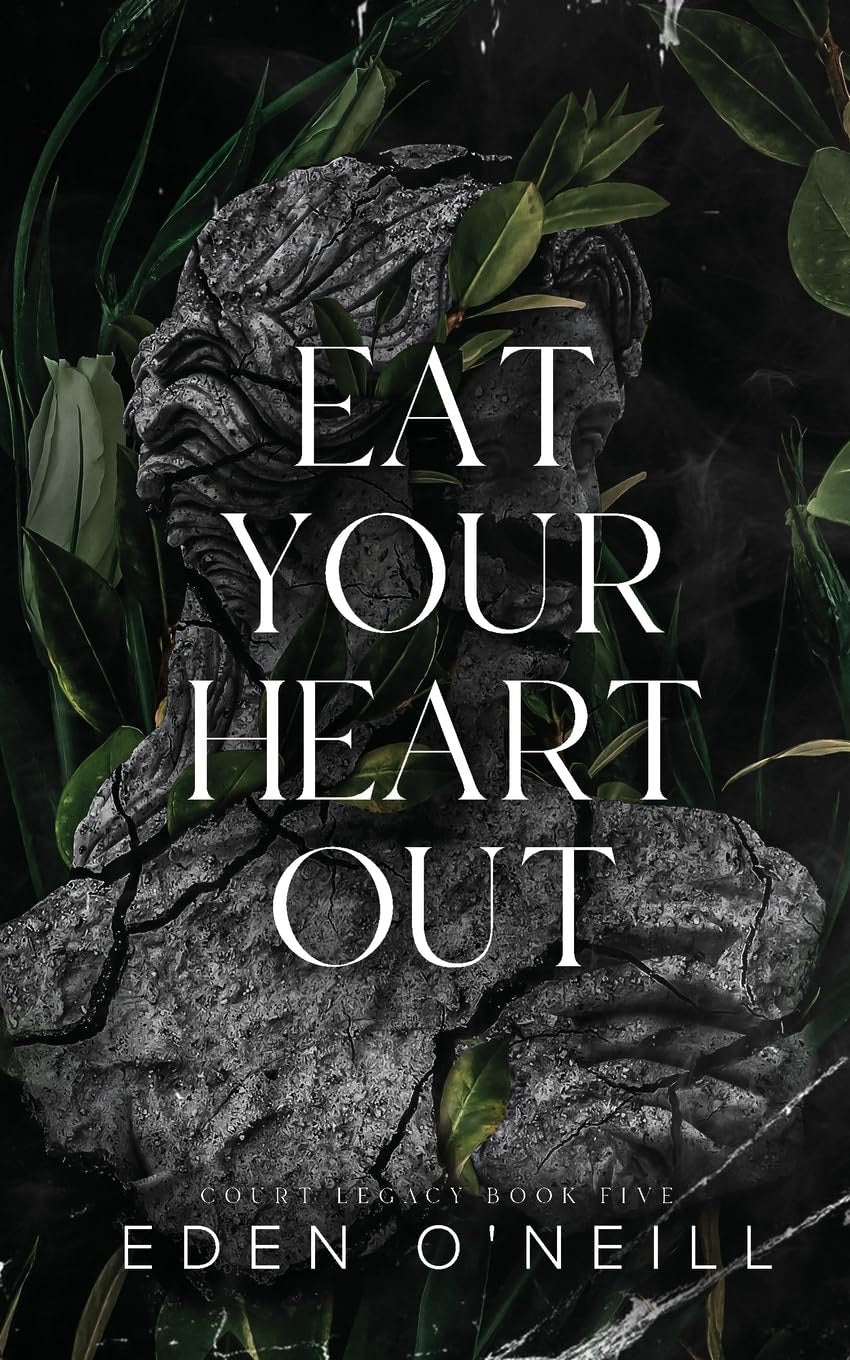 Eat Your Heart Out (Court of Legacy #5) by Eden O'Neill