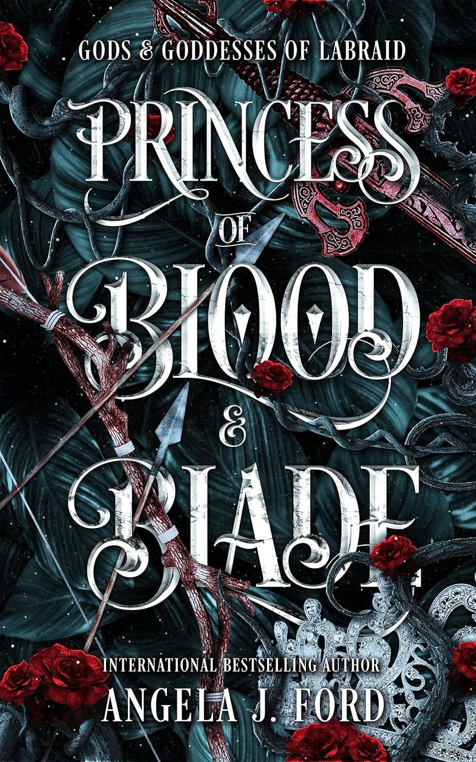 Princess of Blood & Blade (Gods & Goddess of Labraid #1) by Angela J. Ford