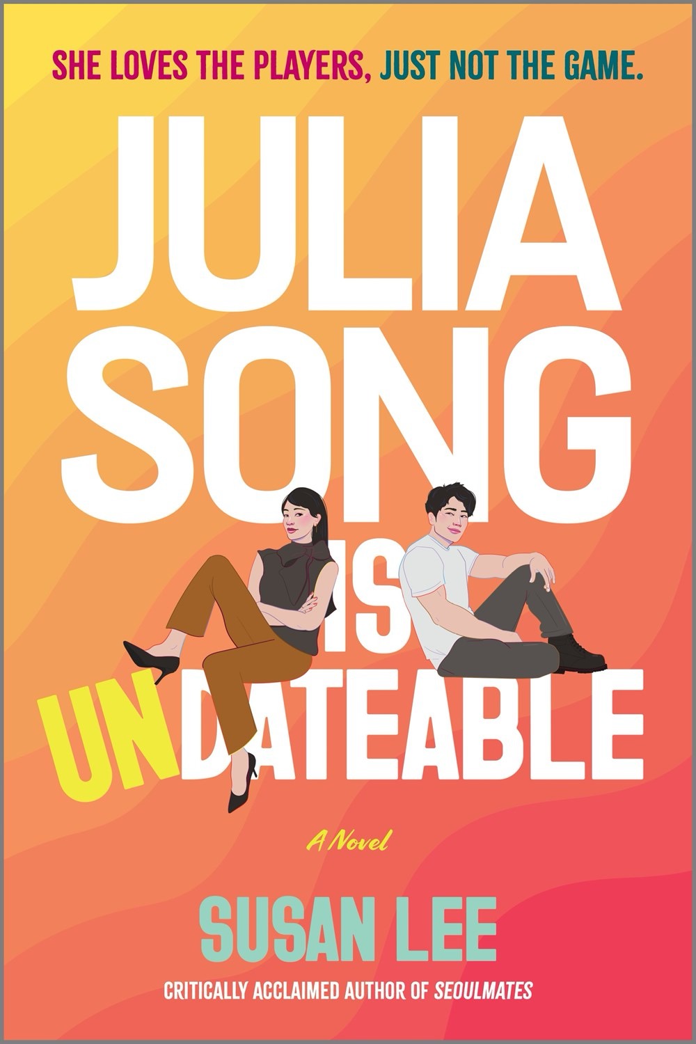 Julia Song Is Undateable by Susan Lee (SLC Exclusive Pre-Order Campaign)