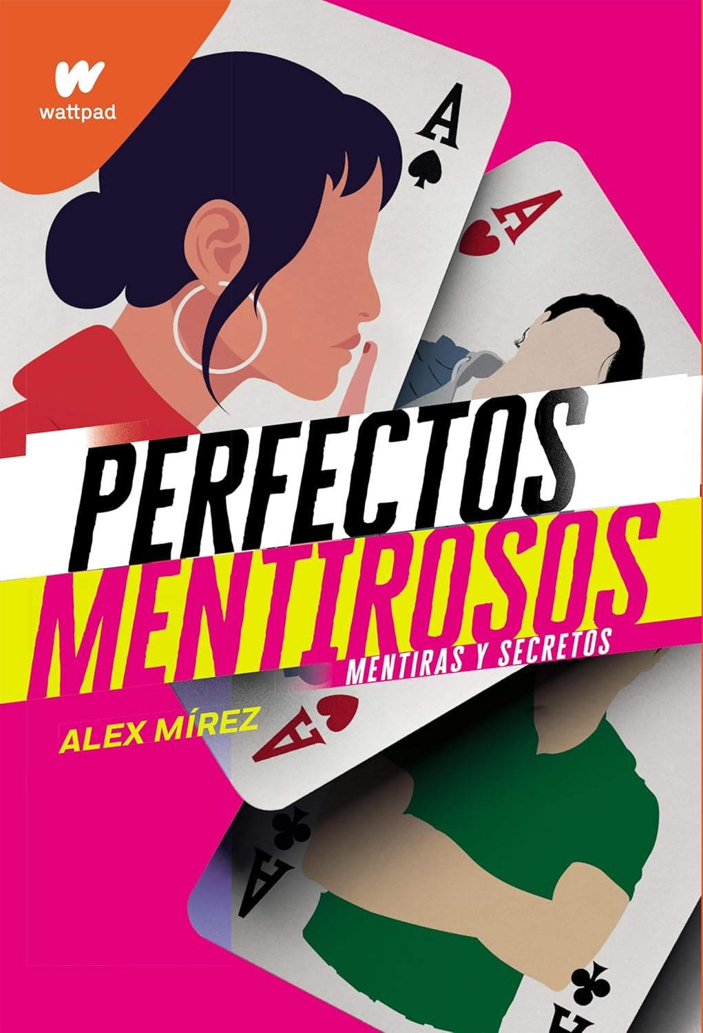 Perfectos Mentirosos: Mentiras y Secretos / Lies and Secrets by Alex Mírez