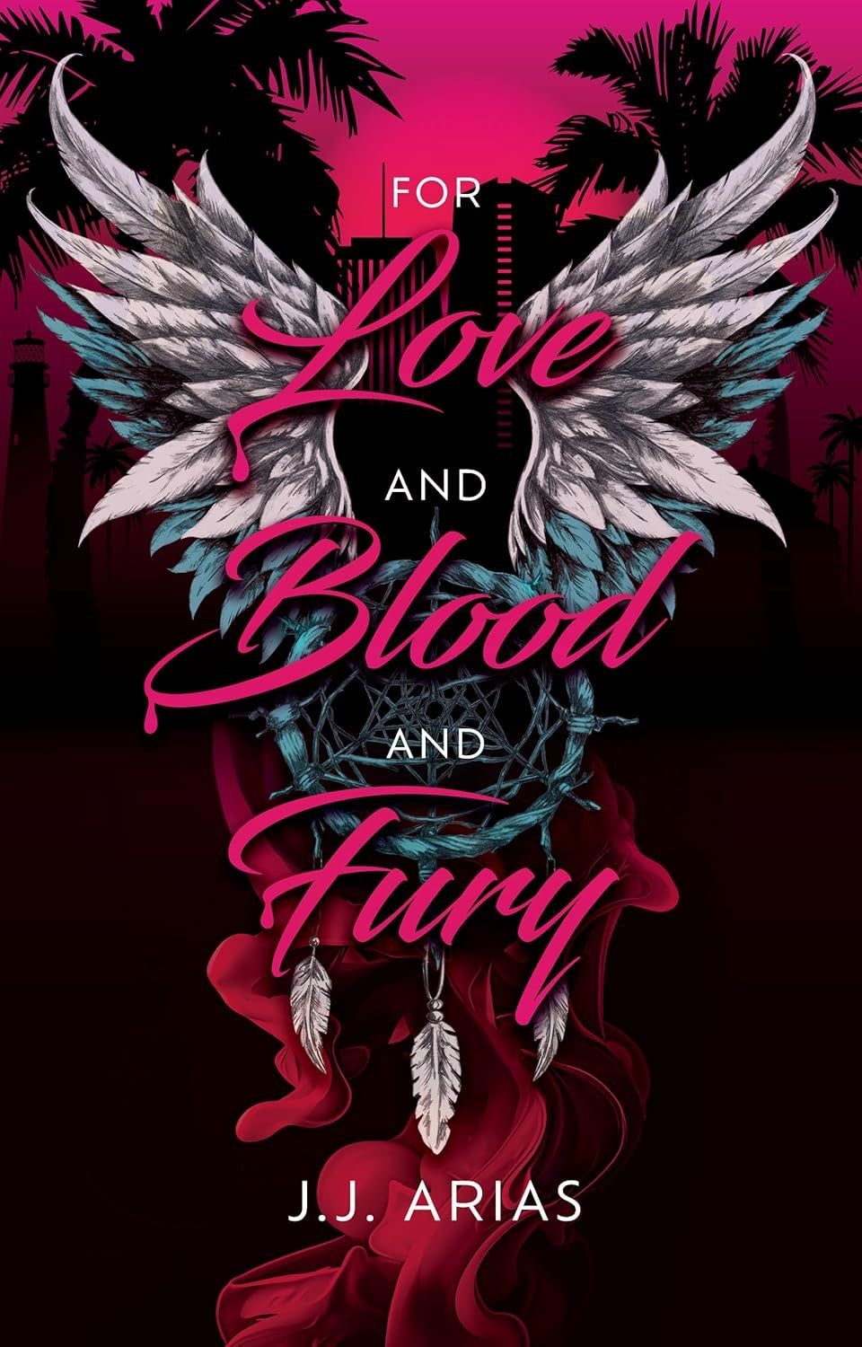 For Love and Blood and Fury by JJ Arias (Signed)
