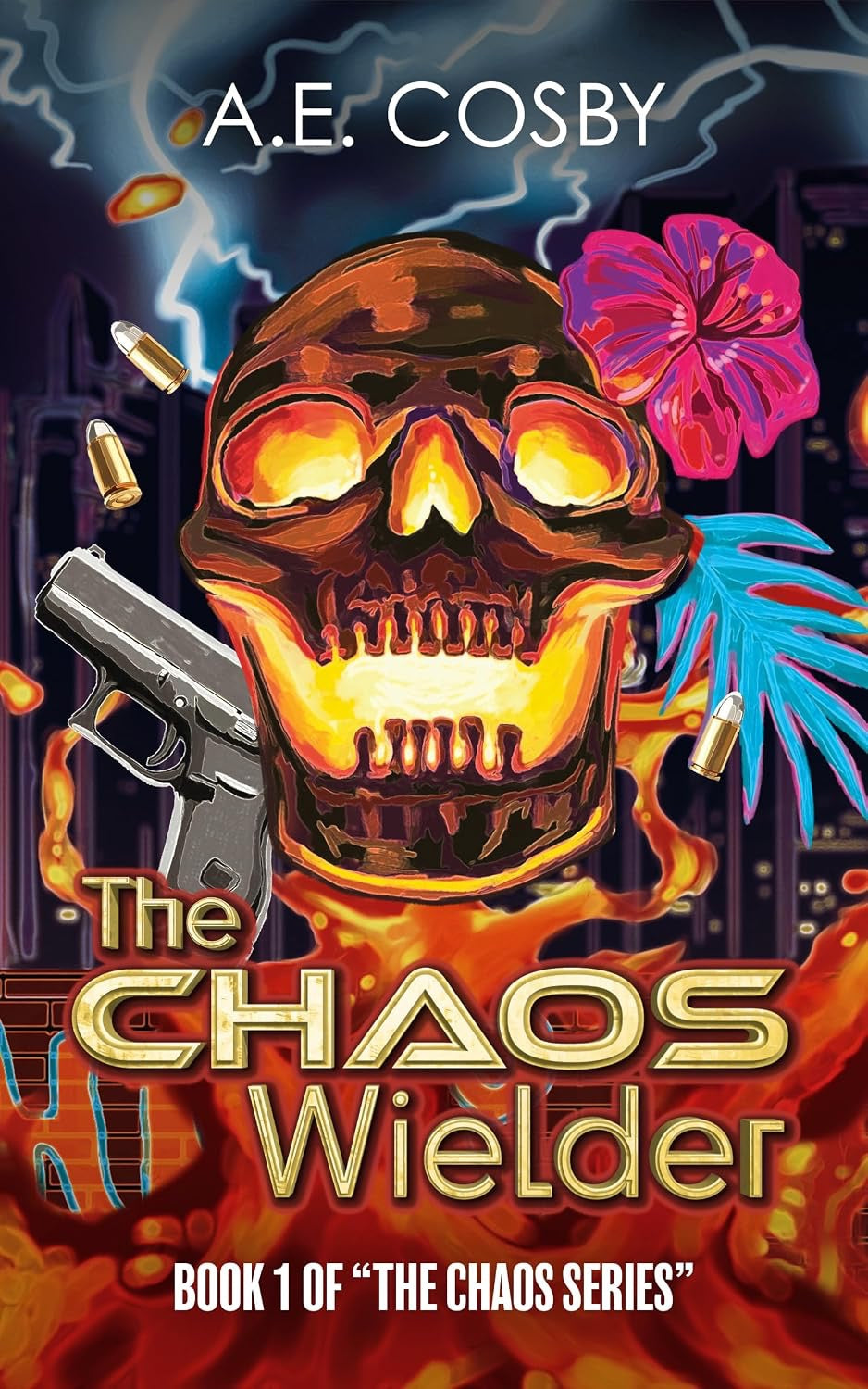 The Chaos Wielder by A.E. Cosby