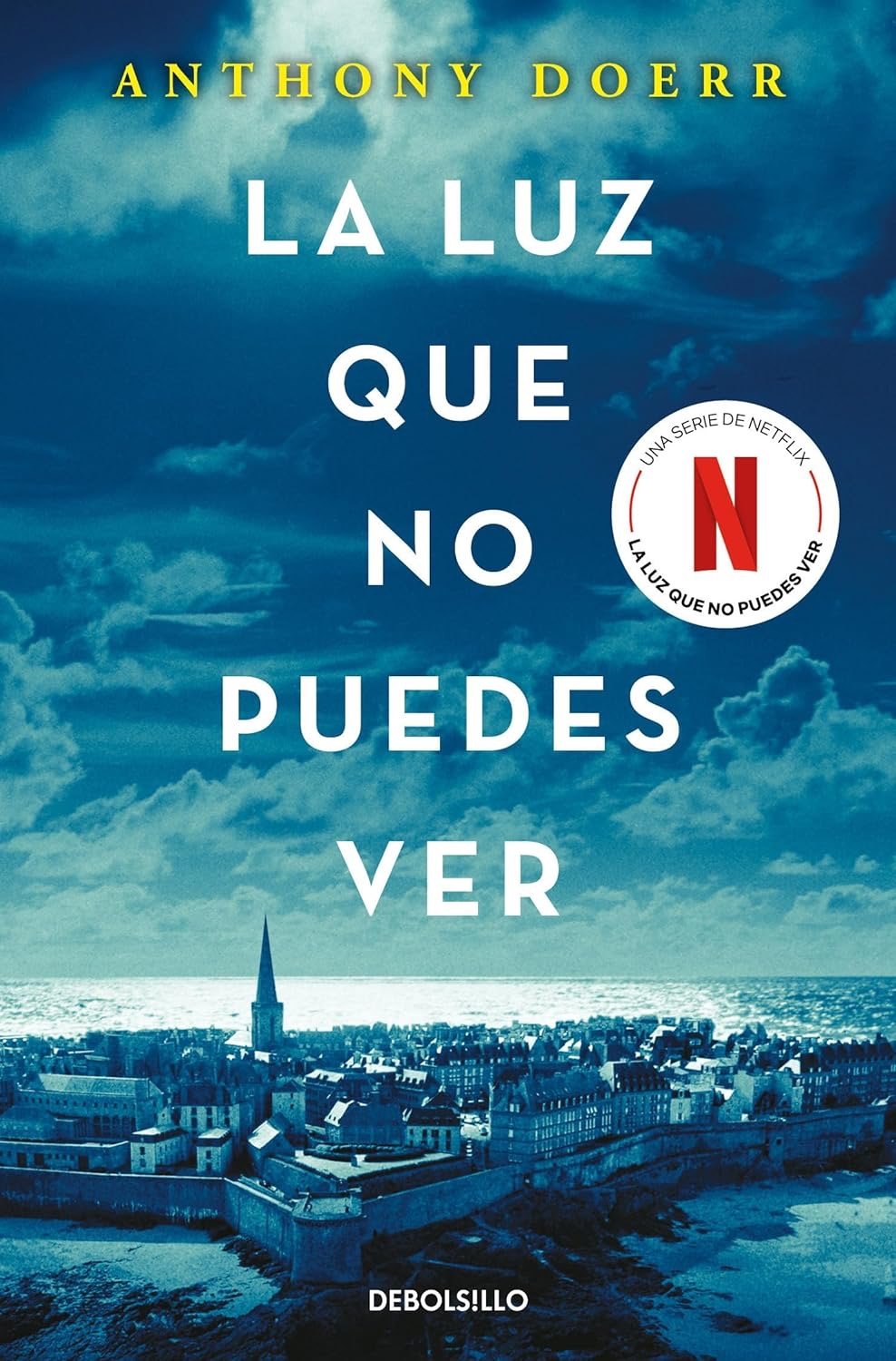 La Luz Que No Puedes Ver by Anthony Doerr