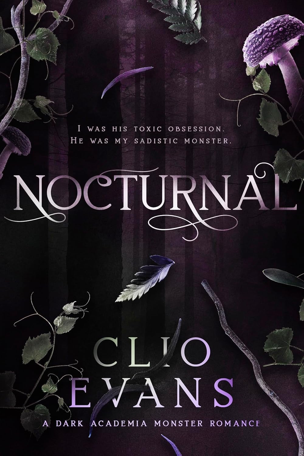 Nocturnal: A Dark Academia Monster Romance (Freaks of Nature Duet) by Clio Evans