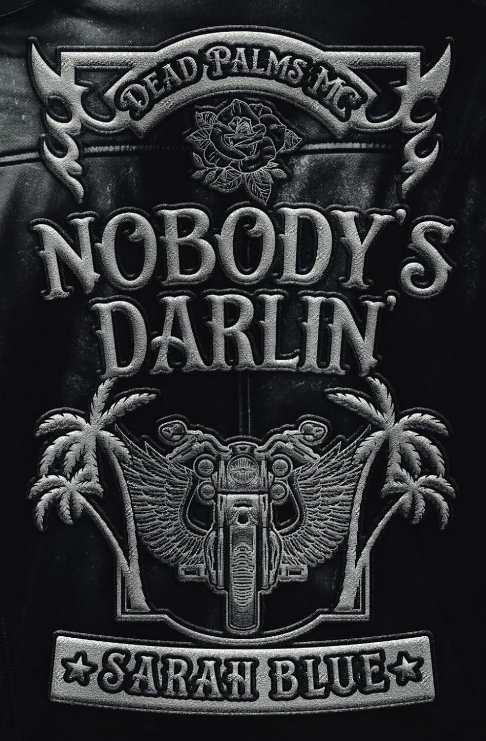 Nobody's Darlin' (Dead Palms MC, #1) by Sarah Blue