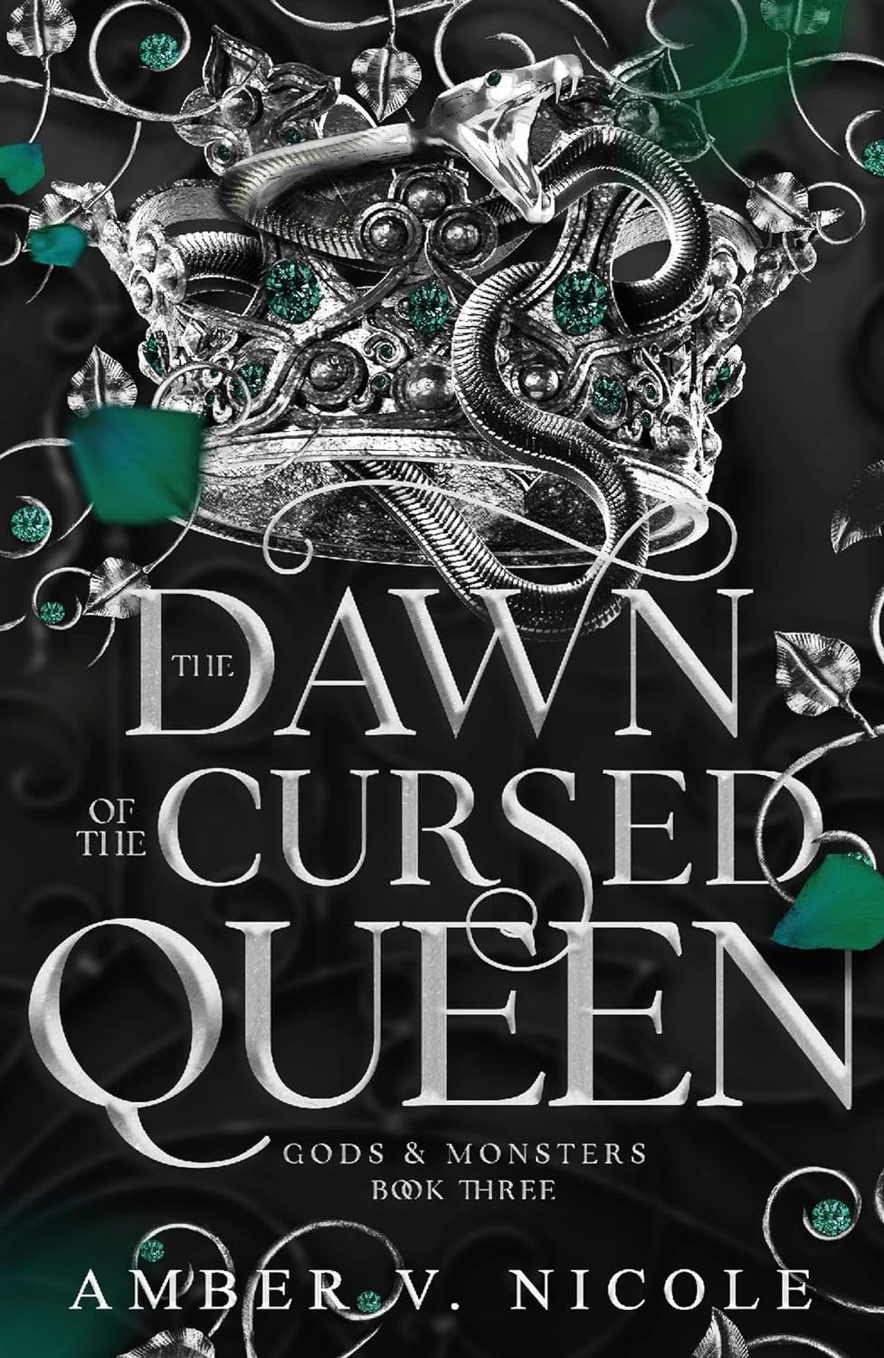The Dawn of the Cursed Queen (Gods & Monsters, #3) by Amber V. Nicole