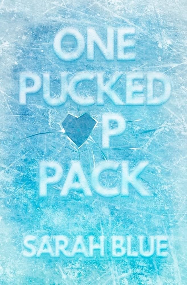 One Pucked Up Pack by Sarah Blue