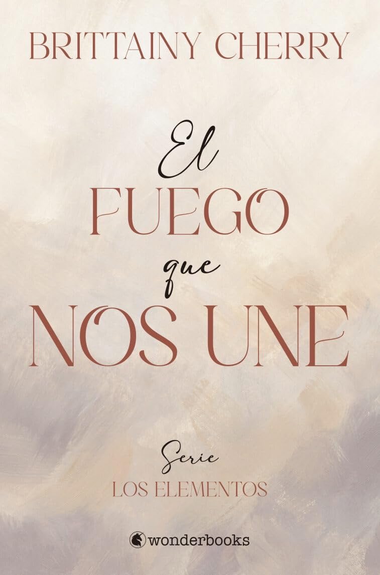 El Fuego que Nos Une by Brittainy Cherry (Spanish Edition)