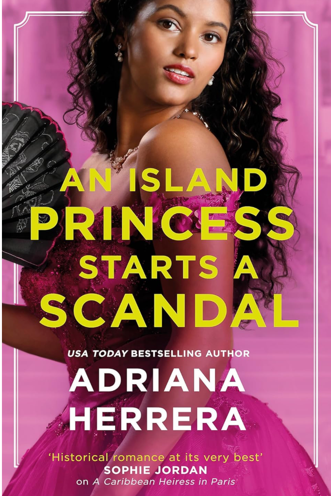 An Island Princess Starts a Scandal by Adriana Herrera