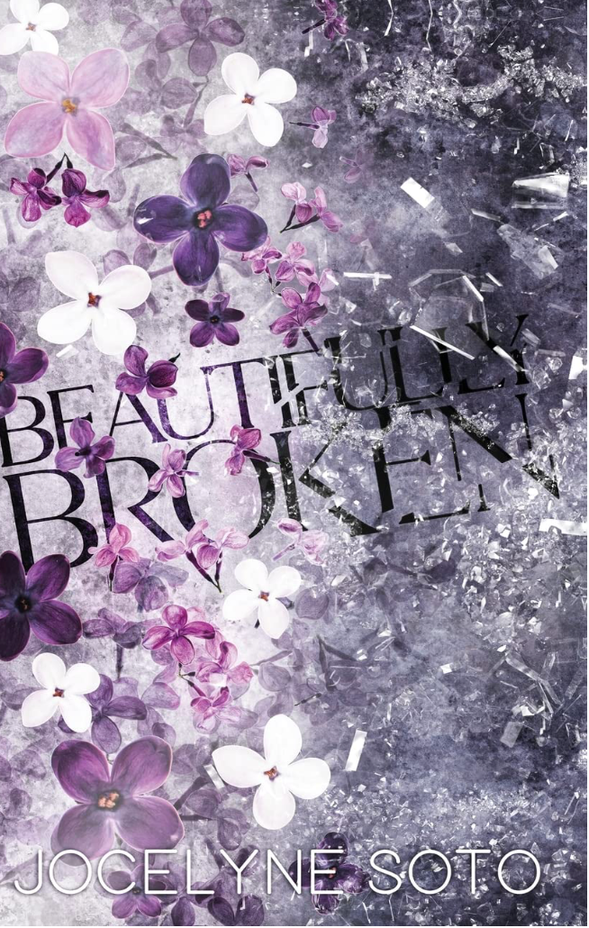 Beautifully Broken Special Edition by Jocelyne Soto (hardback)