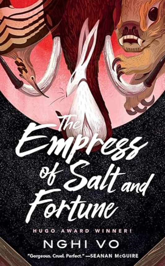 The Empress of Salt and Fortune (The Singing Hills Cycle book 1) by Nghi Vo
