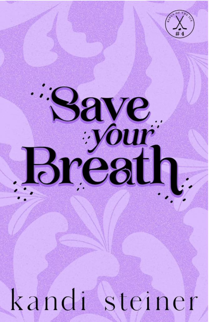 Save Your Breath by Kandi Steiner