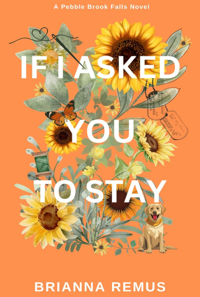 If I Asked You to Stay: (Discreet Cover) (Pebble Brook Falls) by Brianna Remus