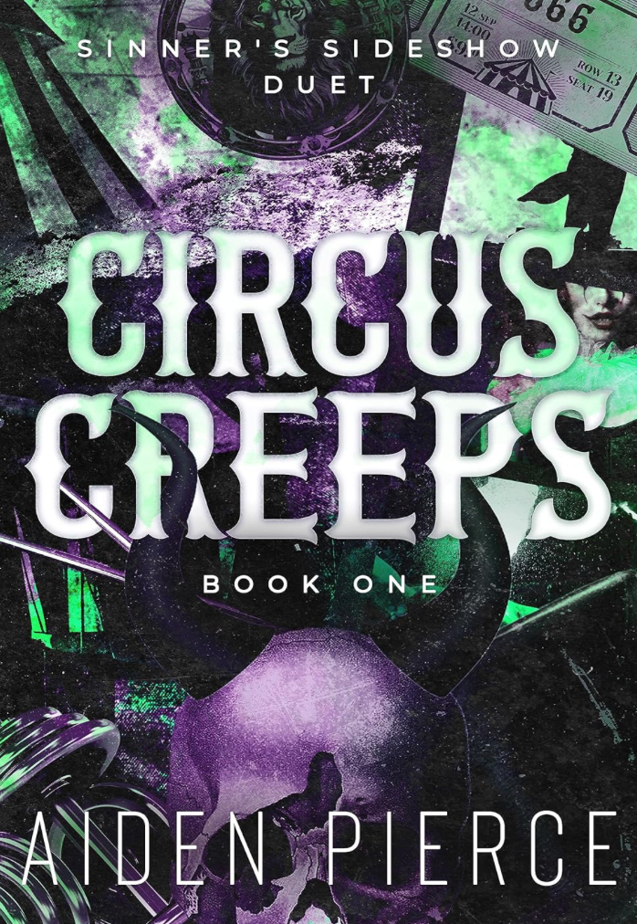 Circus Creeps (Sinner's Sideshow Duet Book 1) by Aiden Pierce