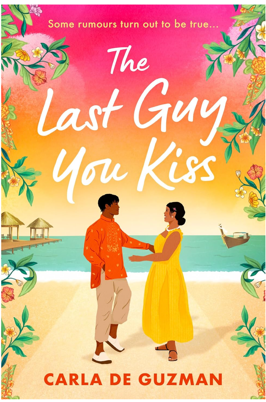The Last Guy You Kiss: A Spicy Filipino Wedding Romance by Carla De Guzman (UK Cover)
