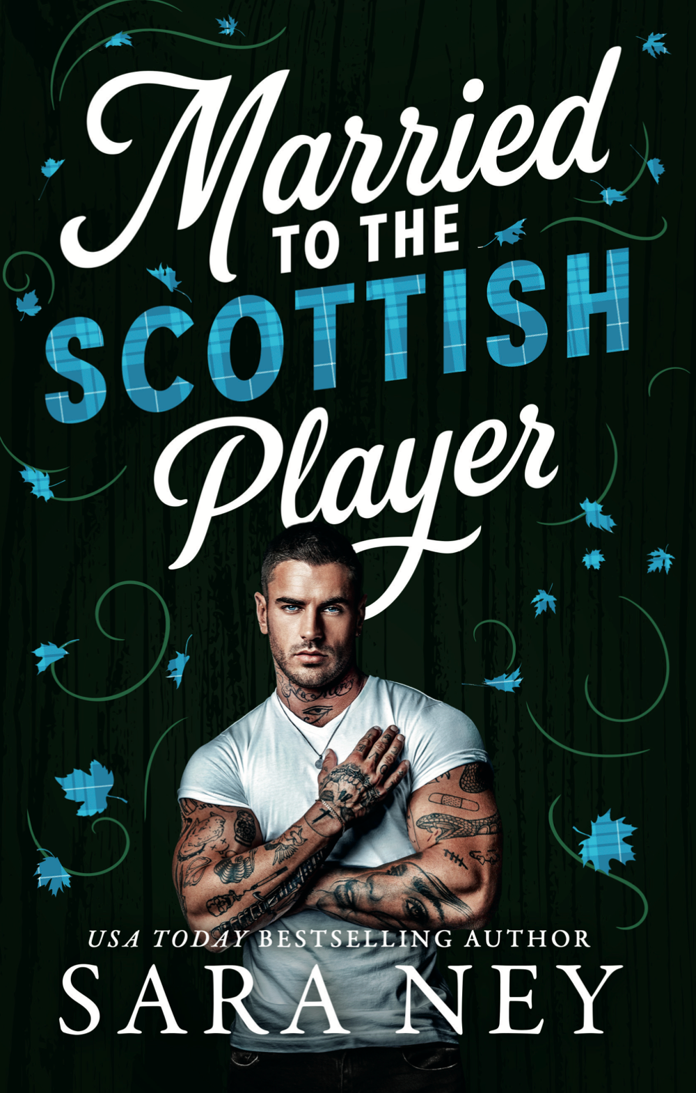 Married to the Scottish Player by Sara Ney (Pre-Order Campaign)