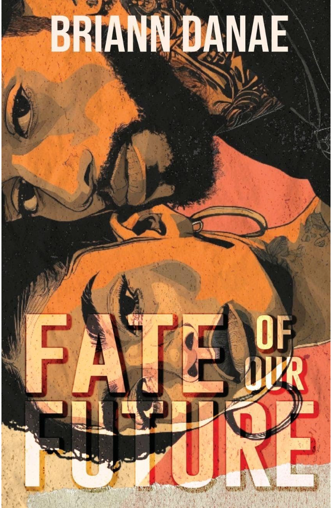 Fate of Our Future by Briann Danae