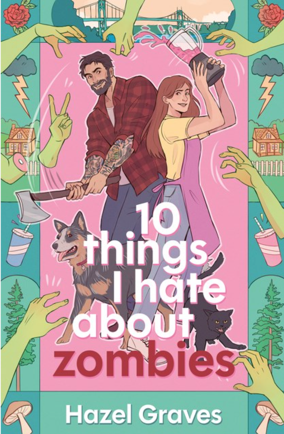 10 Things I Hate About Zombies by Hazel Graves