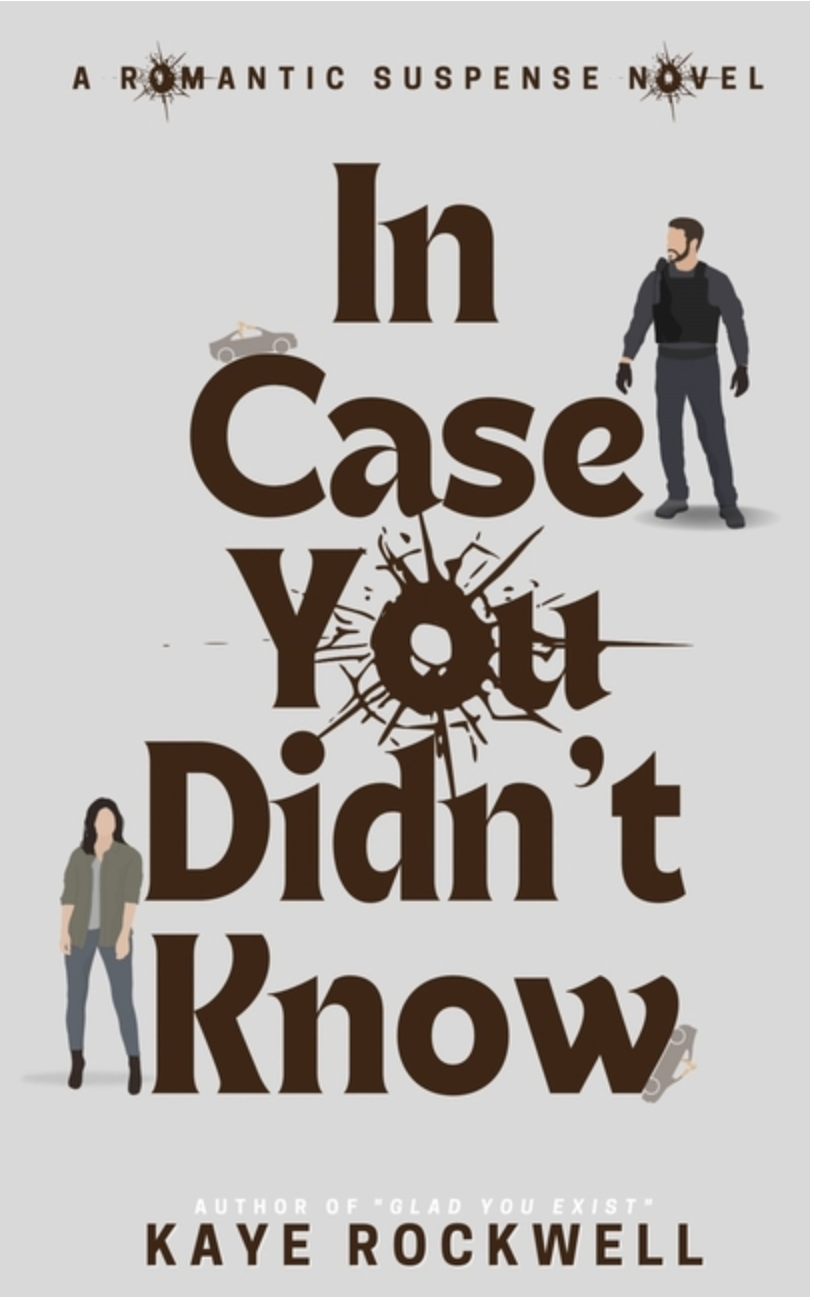 In Case You Didn't Know by Kaye Rockwell
