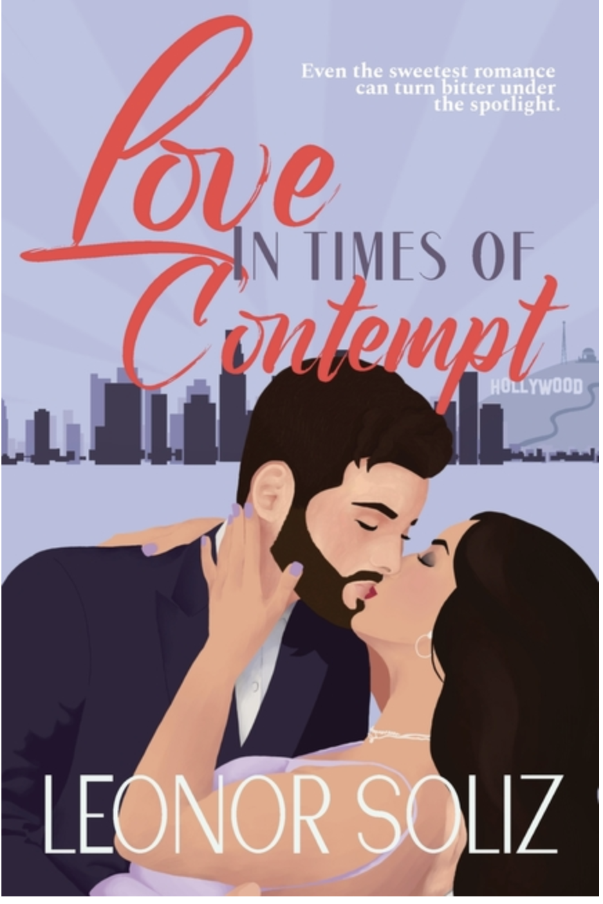 Love in Times of Contempt (A Hollywood Love Novella) by Leonor Soliz