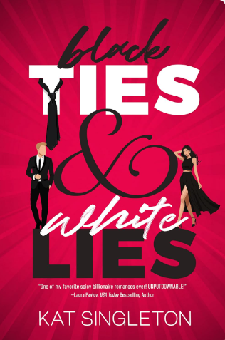 Black Ties & White Lies by Kat Singleton