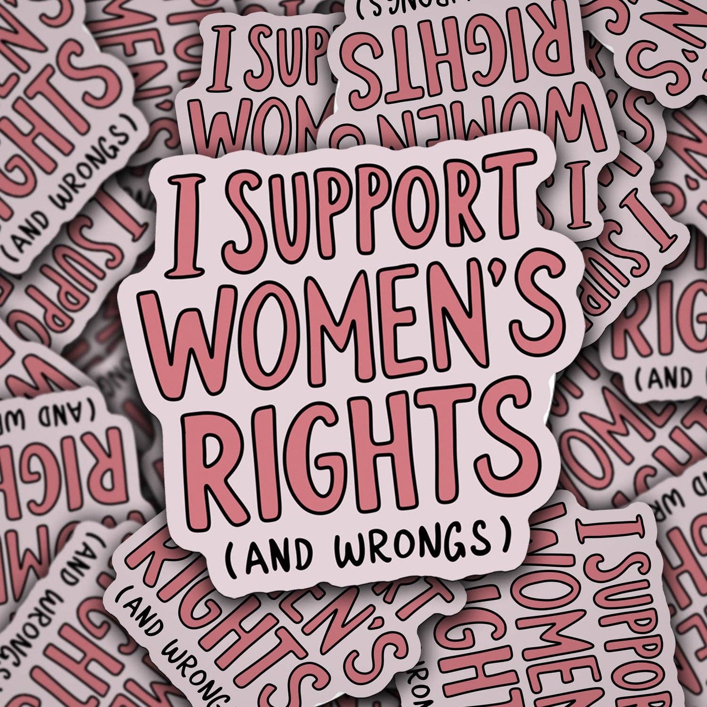 Vinyl Decal I Support Women's Rights and Wrongs